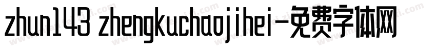 zhun143 zhengkuchaojihei字体转换